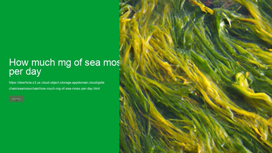 how much mg of sea moss per day
