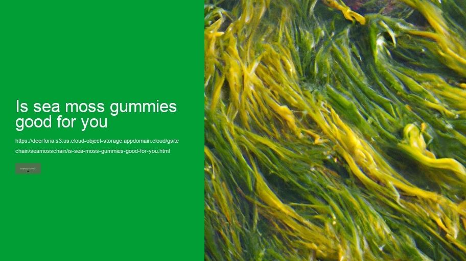 is sea moss gummies good for you